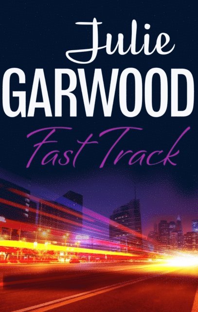 Julie Garwood - Fast Track, E-bok