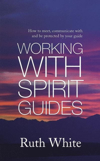 Ruth White - Working With Spirit Guides, E-bok