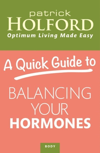 Patrick Holford - Quick Guide to Balancing Your Hormones, E-bok