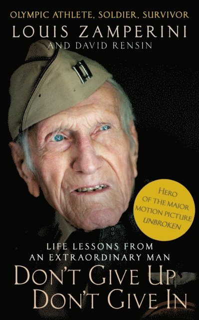 David Rensin, Louis Zamperini - Don't Give Up, Don't Give In, E-bok