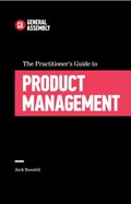 Practitioner's Guide To Product Management
