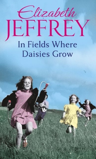 Elizabeth Jeffrey - In Fields Where Daisies Grow, E-bok