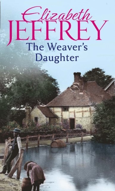 Elizabeth Jeffrey - Weaver's Daughter, E-bok