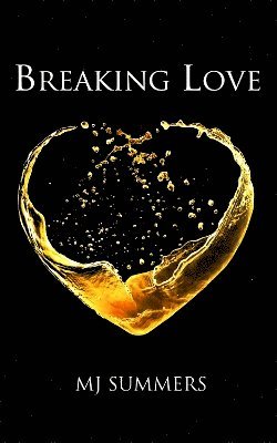 MJ Summers - Breaking Love, Häftad