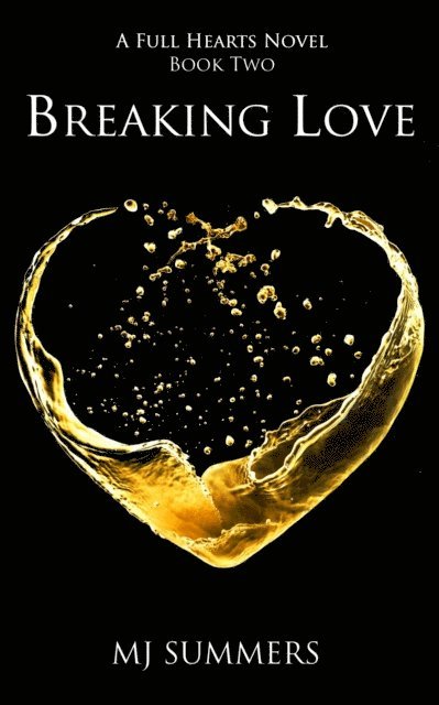 MJ Summers - Breaking Love, E-bok