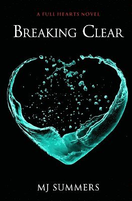 MJ Summers - Breaking Clear, Häftad