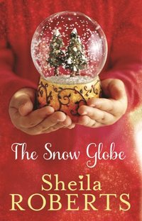 Snow Globe: a heartwarming, uplifting and cosy Christmas read