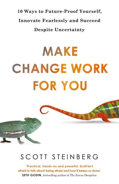 Scott Steinberg - Make Change Work for You, E-bok