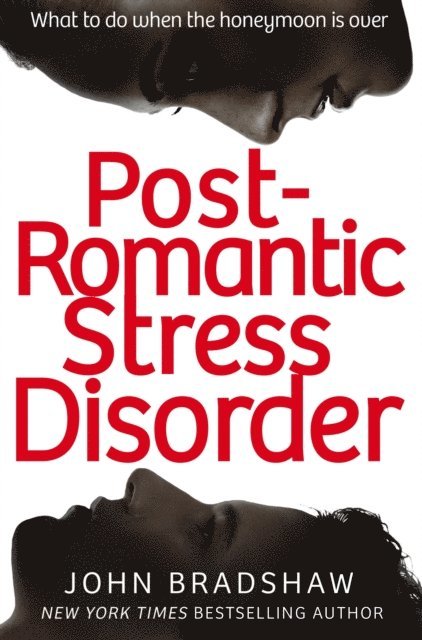 John Bradshaw - Post-Romantic Stress Disorder, E-bok