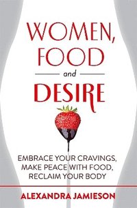 Women, Food and Desire