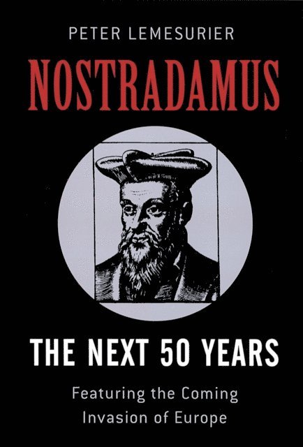 Peter Lemesurier - Nostradamus: The Next 50 Years, E-bok