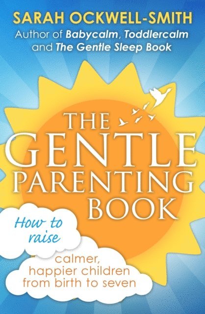 Sarah Ockwell-Smith - Gentle Parenting Book, E-bok