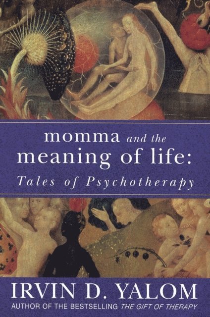 Irvin D. Yalom - Momma And The Meaning Of Life, E-bok
