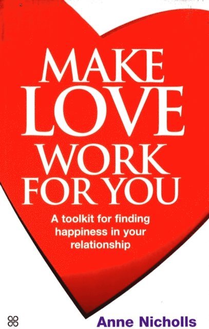 Anne Nicholls - Make Love Work For You, E-bok