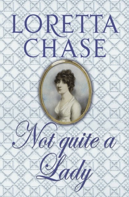Loretta Chase - Not Quite A Lady, E-bok