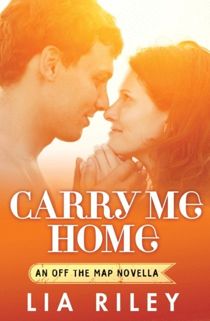 Lia Riley - Carry Me Home, E-bok