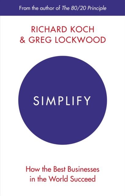Greg Lockwood, Richard Koch - Simplify, E-bok