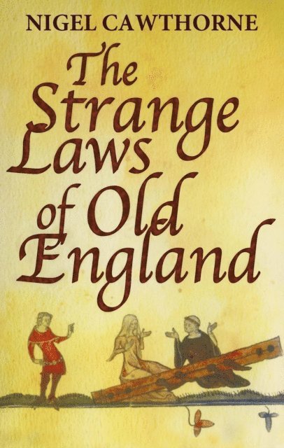 Nigel Cawthorne - Strange Laws Of Old England, E-bok