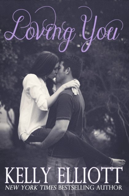 Kelly Elliott - Loving You, E-bok