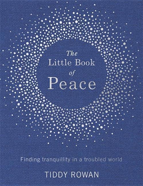 Tiddy Rowan - Little Book of Peace, Inbunden. Tillgänglighet: Lägg i varukorg