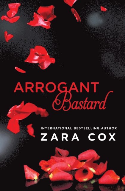 Zara Cox - Arrogant Bastard, E-bok