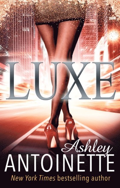 Ashley Antoinette - Luxe, E-bok
