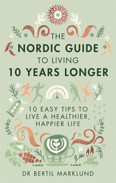 Bertil Marklund - Nordic Guide to Living 10 Years Longer, E-bok