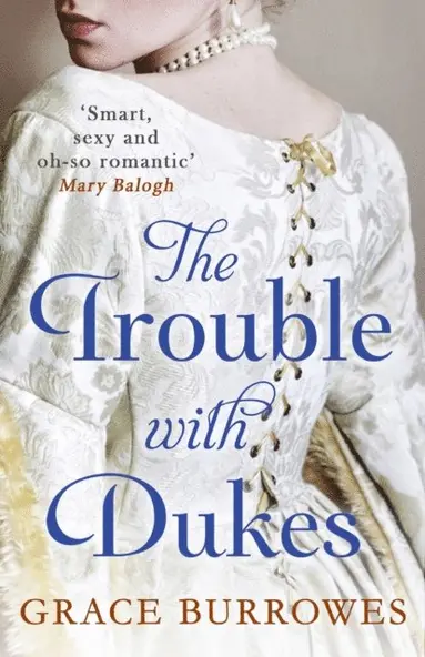 Grace Burrowes - Trouble With Dukes, E-bok