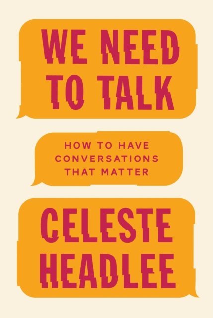 Celeste Headlee - We Need To Talk, E-bok