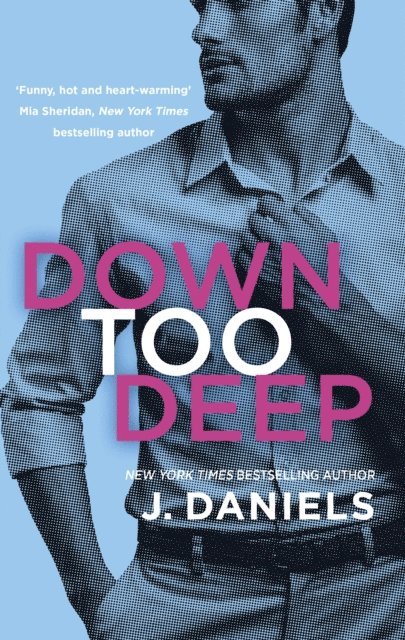 J. Daniels - Down Too Deep, E-bok