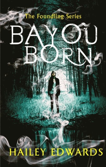 Hailey Edwards - Bayou Born, E-bok. Tillgänglighet: Lägg i varukorg