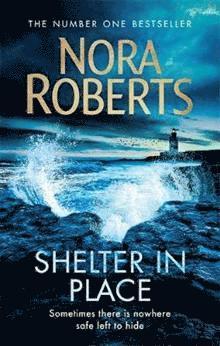 Nora Roberts - Shelter in Place, Häftad