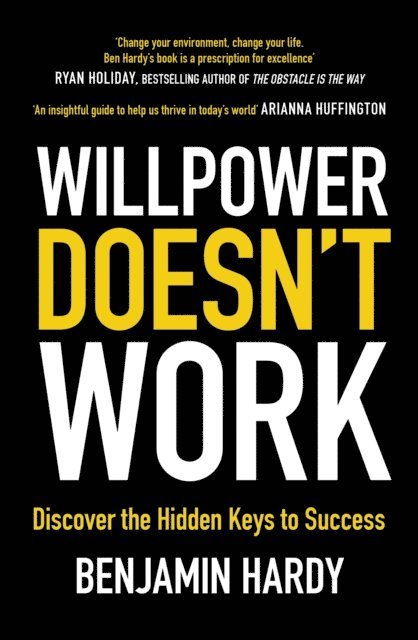 Benjamin Hardy - Willpower Doesn't Work, E-bok