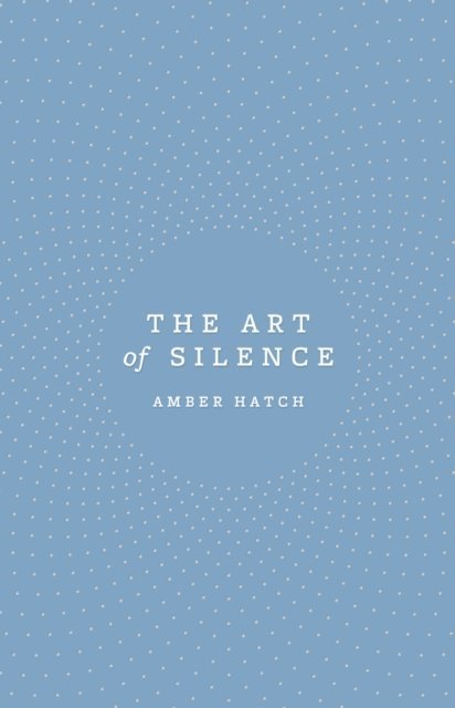 Amber Hatch - Art of Silence, E-bok