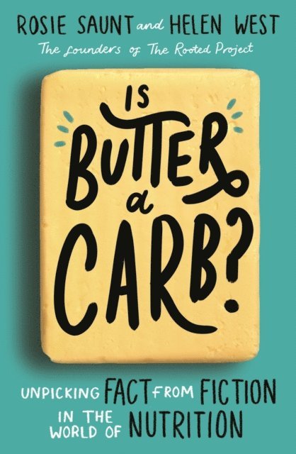 Helen West, Rosie Saunt - Is Butter a Carb?, E-bok. Tillgänglighet: Lägg i varukorg