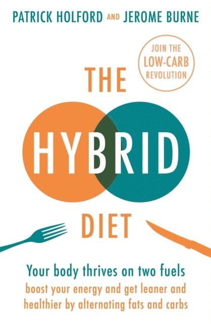 Jerome Burne, Patrick Holford - Hybrid Diet, E-bok
