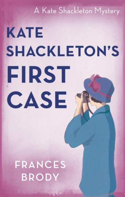 Frances Brody - Kate Shackleton's First Case, E-bok