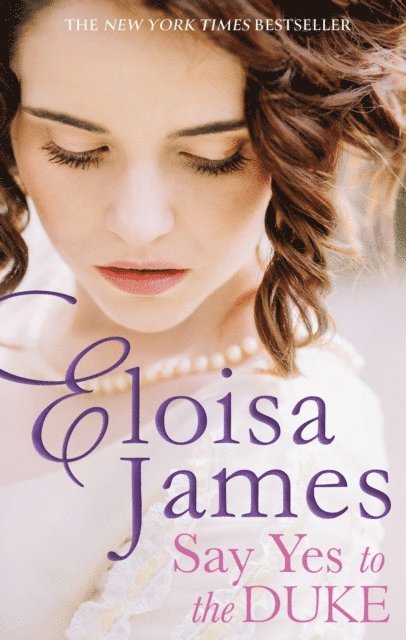 Eloisa James - Say Yes to the Duke, E-bok