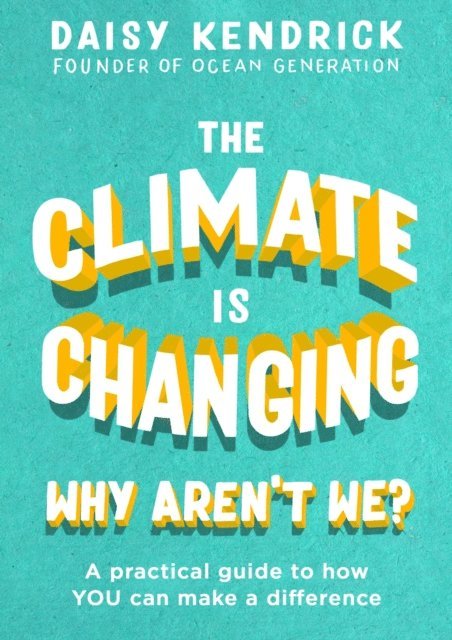 Daisy Kendrick - Climate is Changing, Why Aren't We?, E-bok. Tillgänglighet: Lägg i varukorg