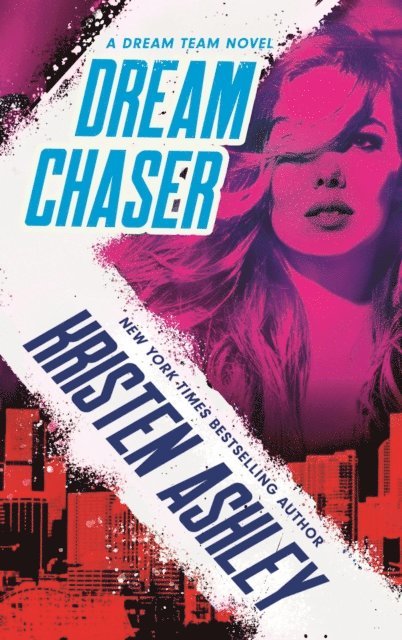 Kristen Ashley - Dream Chaser, E-bok