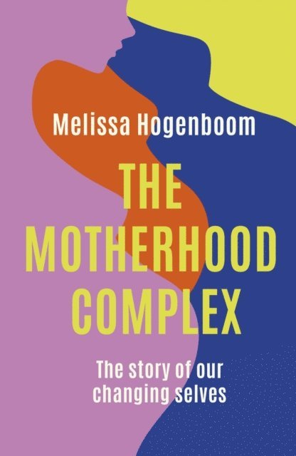 Melissa Hogenboom - Motherhood Complex, E-bok. Tillgänglighet: Lägg i varukorg