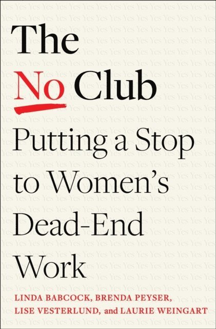 Laurie R. Weingart, Lise Vesterlund, Brenda Peyser, Linda Babcock - No Club, E-bok