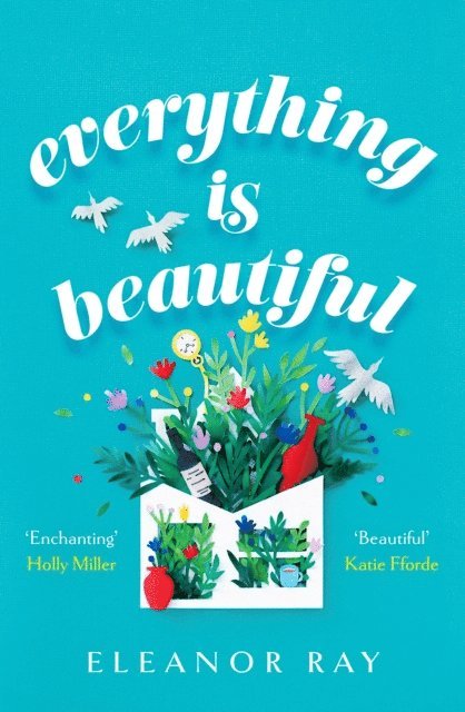Eleanor Ray - Everything is Beautiful:  'the most uplifting book of the year' Good Housekeeping, E-bok