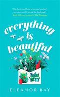Everything is Beautiful:  'the most uplifting book of the year' Good Housekeeping