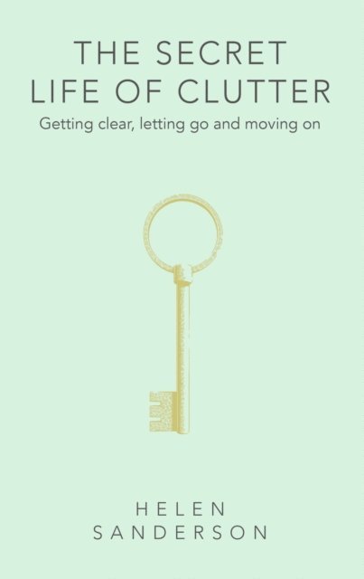 Helen Sanderson - Secret Life of Clutter, E-bok