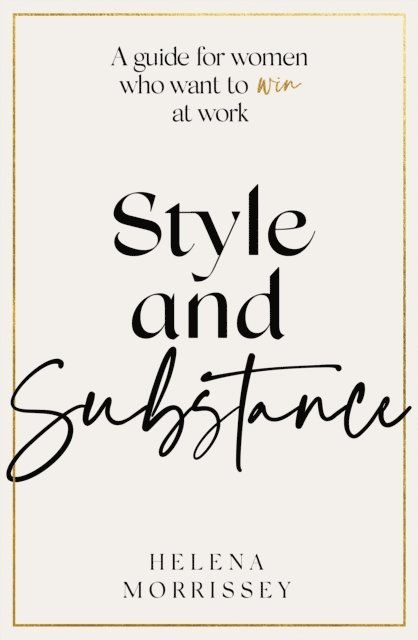 Helena Morrissey - Style and Substance, E-bok