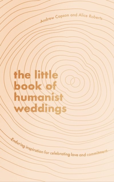 Alice Roberts, Andrew Copson - Little Book of Humanist Weddings, E-bok