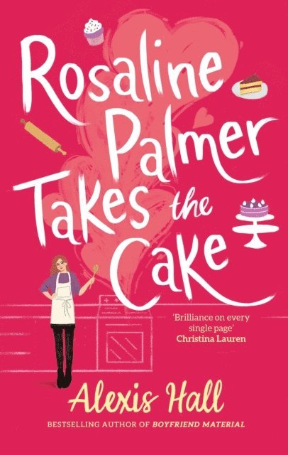 Alexis Hall - Rosaline Palmer Takes the Cake: by the author of Boyfriend Material, E-bok