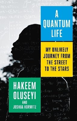 Hakeem Oluseyi, Joshua Horwitz - Quantum Life, Inbunden