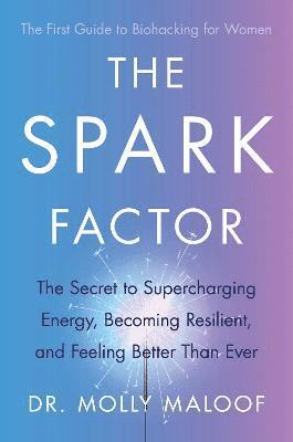 Spark Factor av Molly Maloof, Dr Molly Maloof